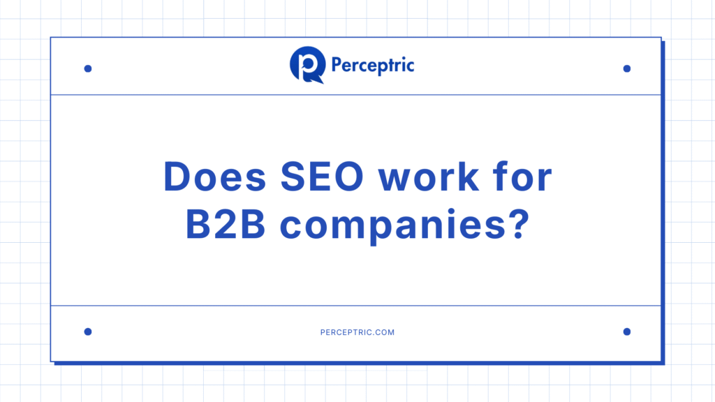 Does SEO work for B2B companies