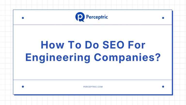 SEO for Engineering Companies: My Complete Playbook