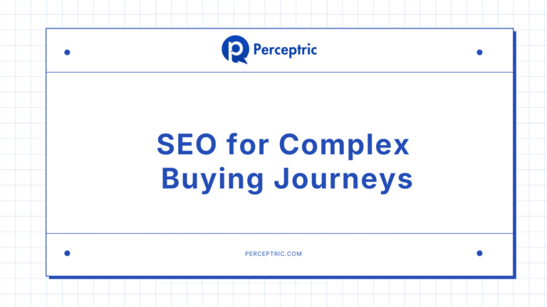 SEO for Complex Buying Journeys: My Playbook