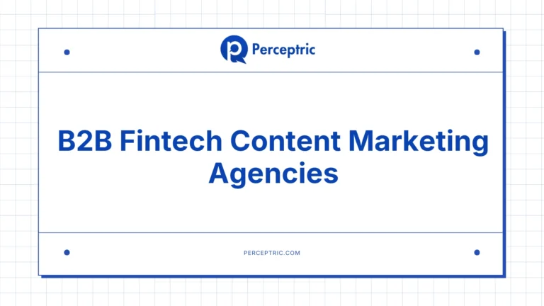 8 Best B2B Fintech Content Marketing Agencies (Proven Results)