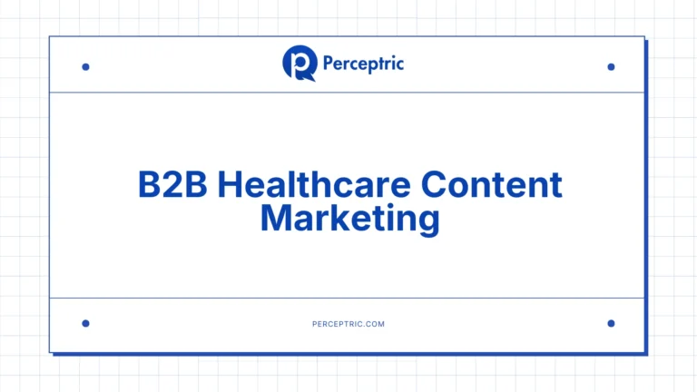 B2B Healthcare Content Marketing: My Complete Guide