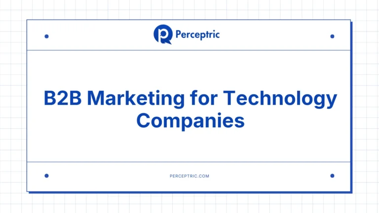 B2B Marketing For Tech Companies: My Complete Guide