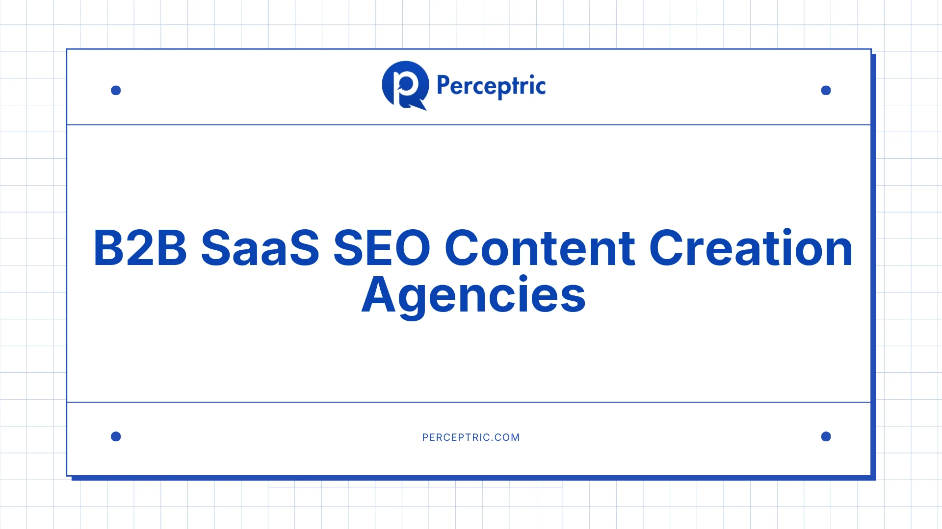 Top B2B SaaS SEO Content Creation Agencies That Get Results