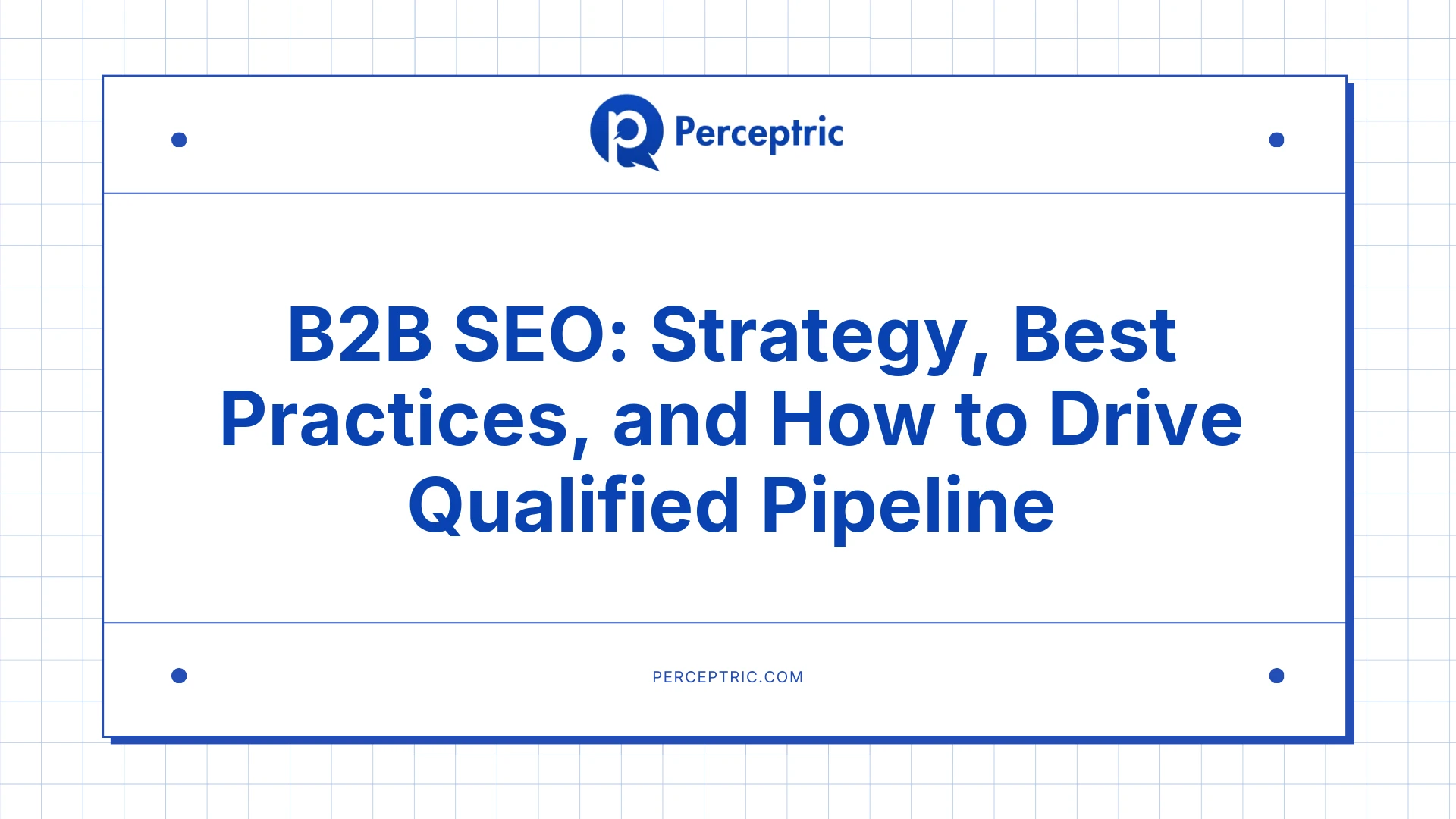 B2B SEO: A Complete Strategy For 2026