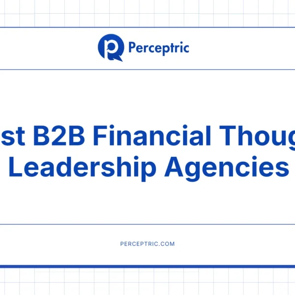 9 Best B2B Financial Thought Leadership Agencies With Proven Track Record