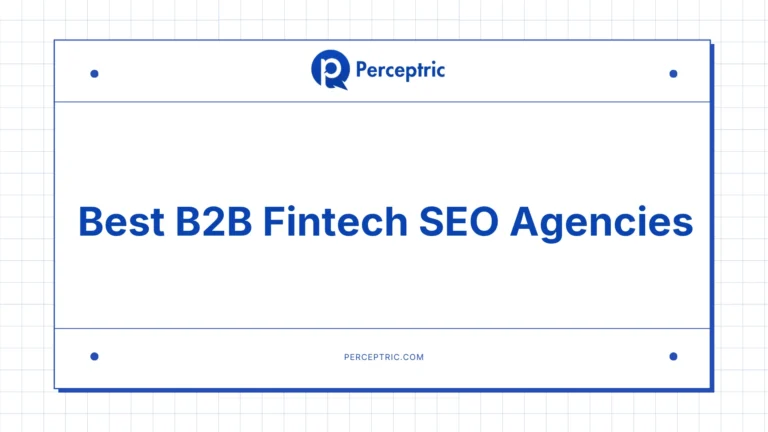 9 Best B2B Fintech SEO Agencies With Proven Track Record