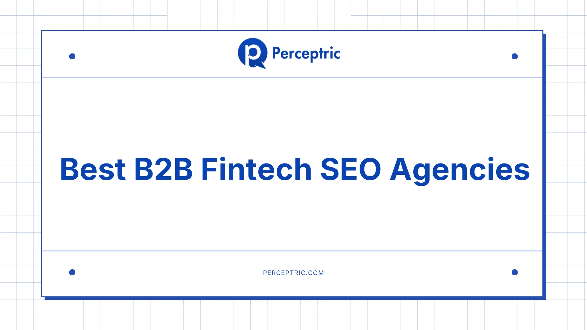 15 Best B2B Fintech SEO Agencies With Proven Track Record