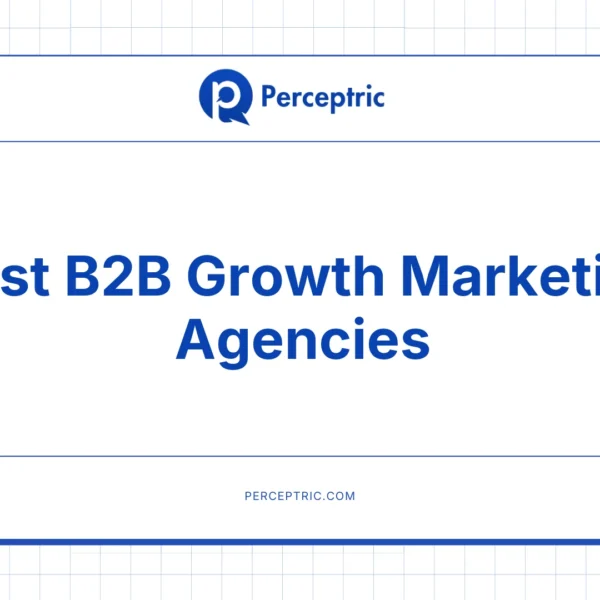 9 Best B2B Growth Marketing Agencies With Proven Track Record