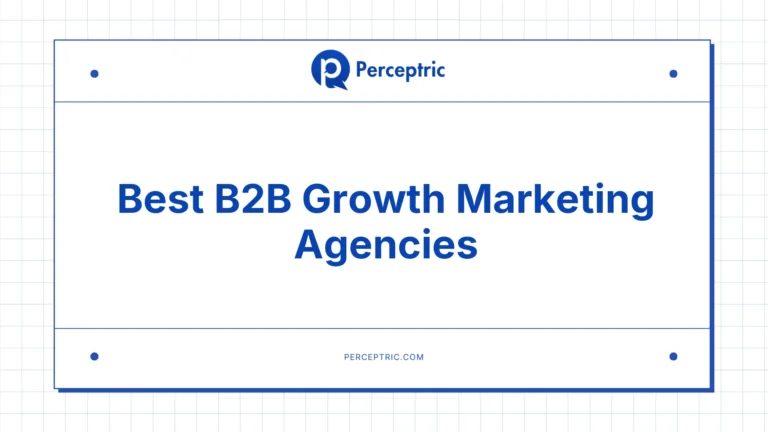 9 Best B2B Growth Marketing Agencies With Proven Track Record