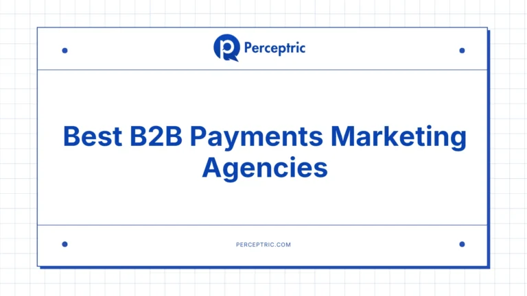 9 Best B2B Payments Marketing Agencies With Proven Track Record