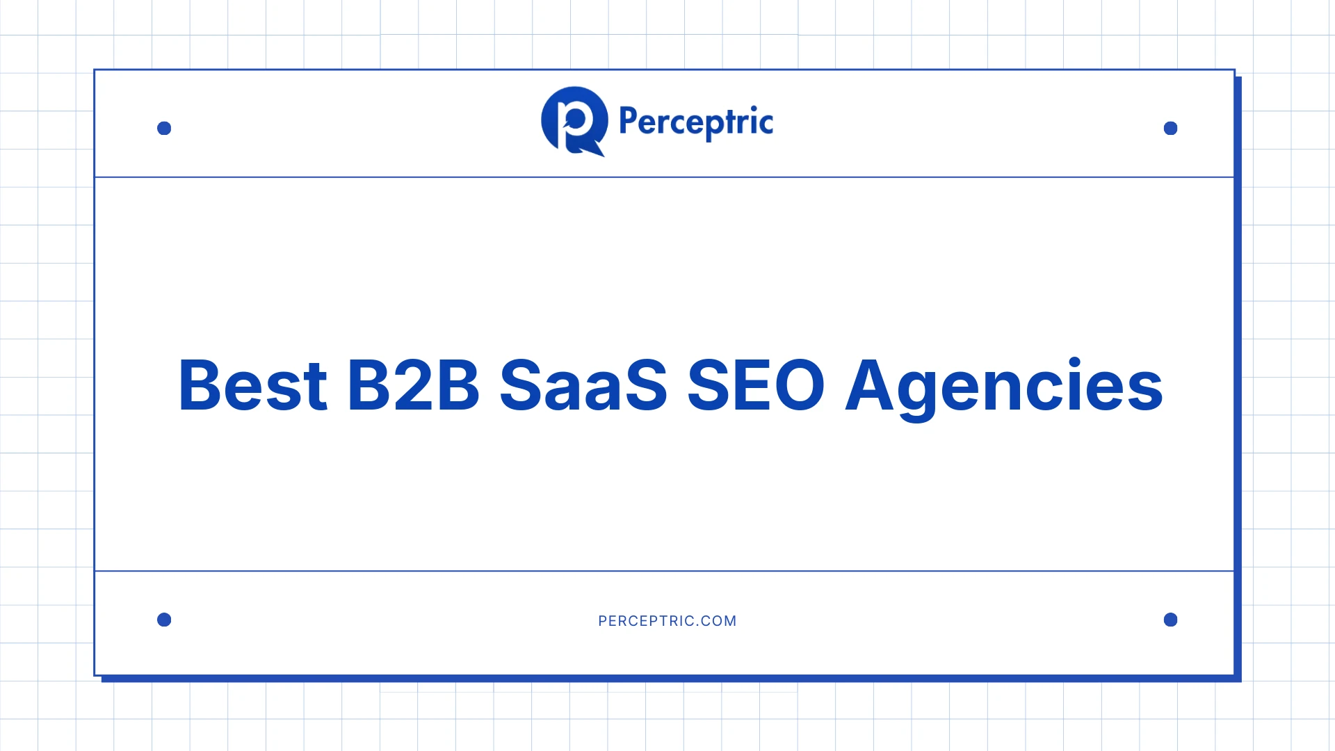 12 Best B2B SaaS SEO Agencies To Grow Revenue