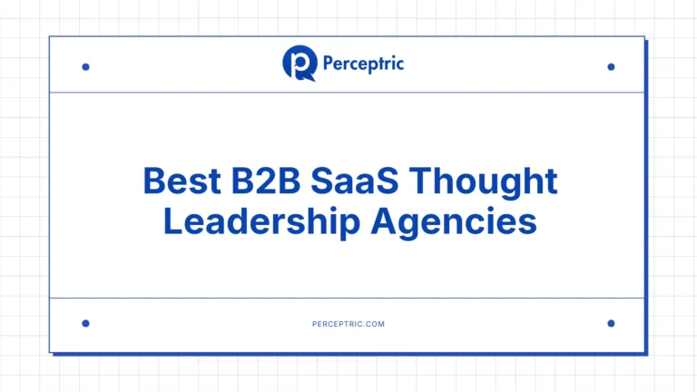 9 Best B2B SaaS Thought Leadership Agencies With Proven Track Record