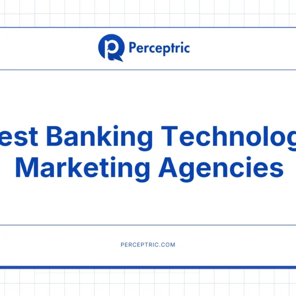 9 Best Banking Technology Marketing Agencies With Proven Track Record
