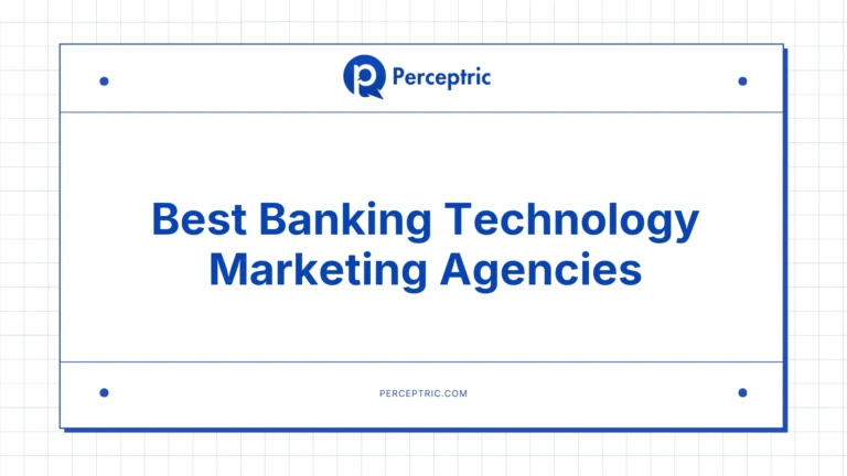 9 Best Banking Technology Marketing Agencies With Proven Track Record
