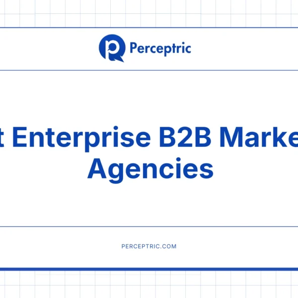 9 Best Enterprise B2B Marketing Agencies With Proven Track Record