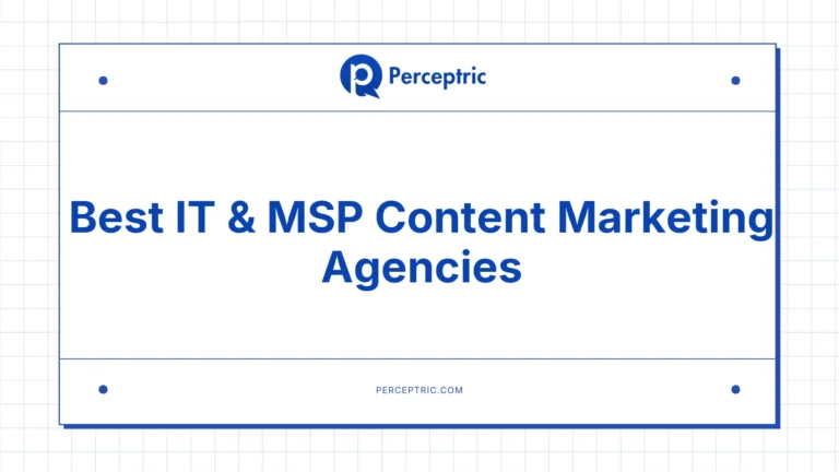 9 Best IT MSP Content Marketing Agencies With Proven Track Record