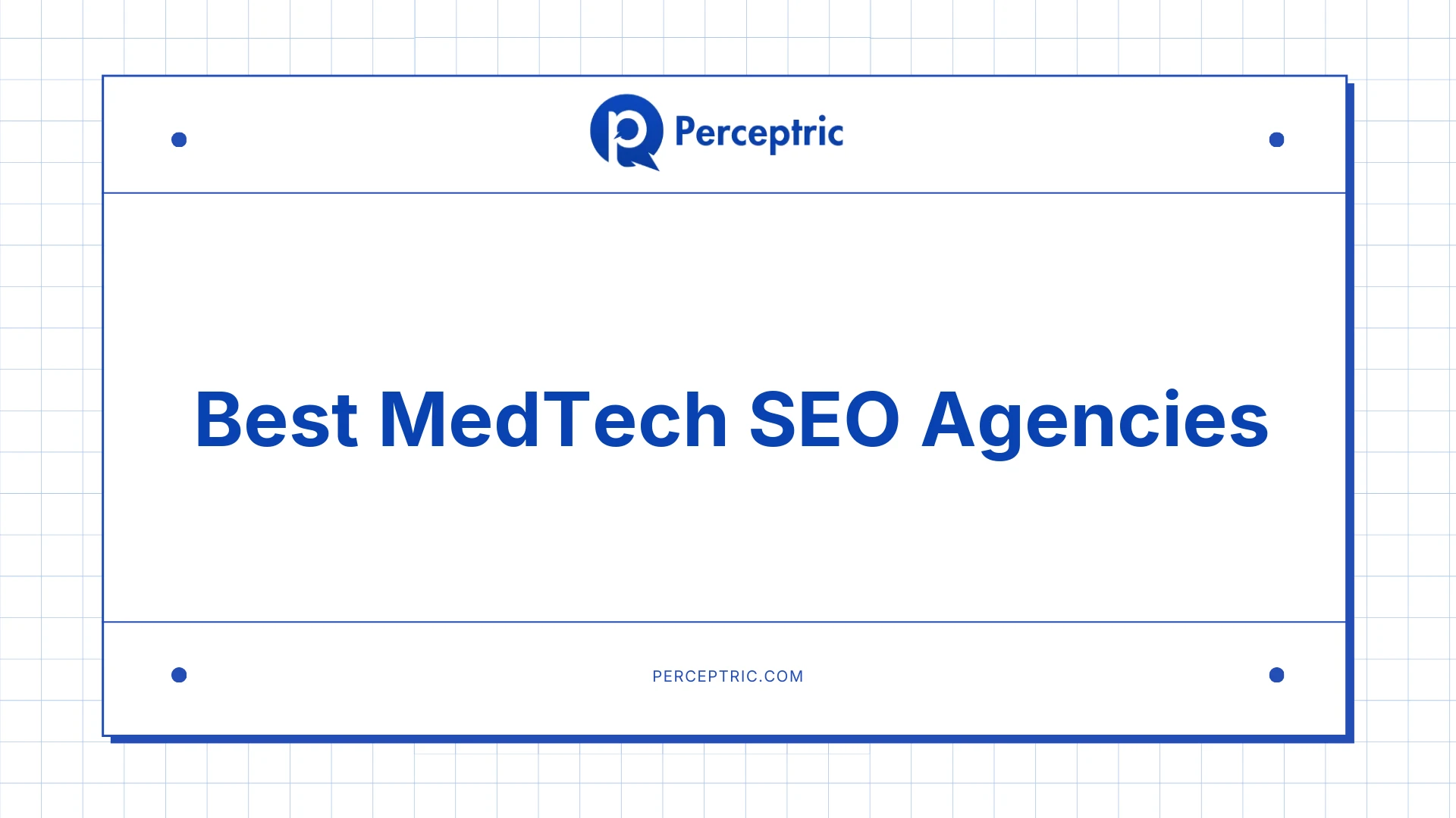 9 Best Medtech SEO Agencies With Proven Track Record