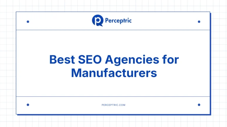 9 Best SEO Agencies for Manufacturers With Proven Track Record