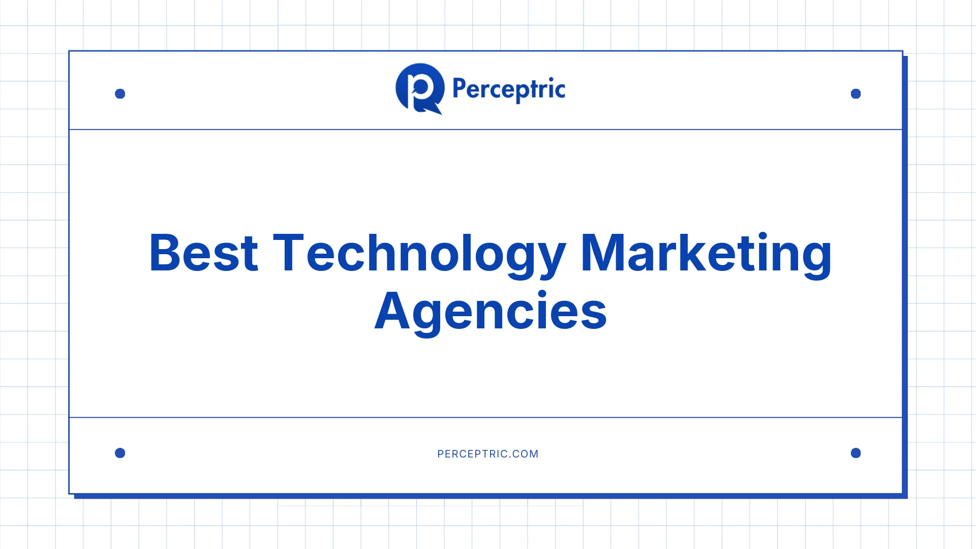 12 Best Technology Marketing Agencies With Proven Track Record