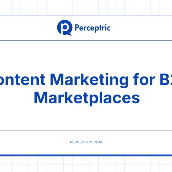 Content Marketing for B2B Marketplaces: A Complete Guide