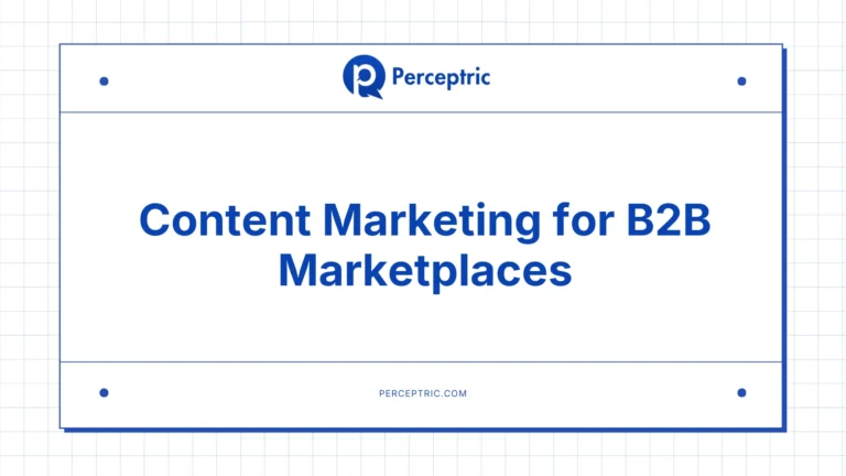 Content Marketing for B2B Marketplaces: A Complete Guide