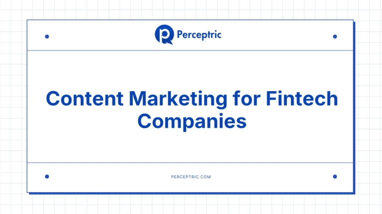 Content Marketing for Fintech Companies: A Complete Guide