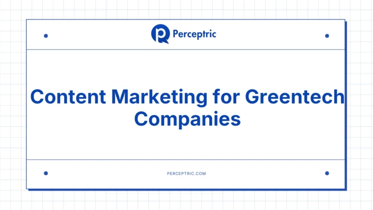 Content Marketing for Greentech: A Complete Guide