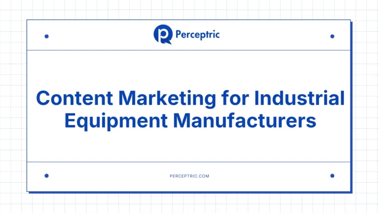 Content Marketing for Industrial Equipment: A Complete Guide