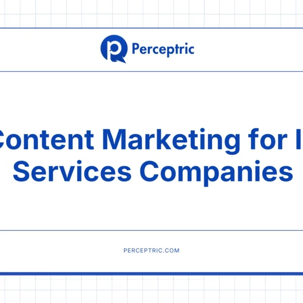 Content Marketing for IT Services: A Complete Guide