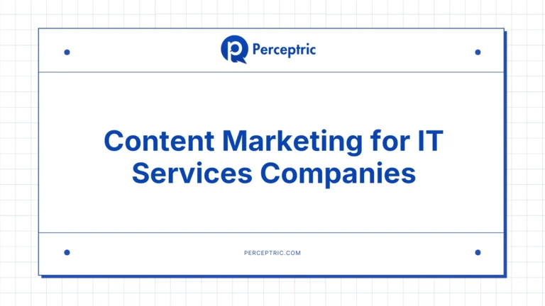 Content Marketing for IT Services: A Complete Guide