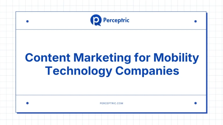 B2B Content Marketing for Mobility Tech: A Complete Guide