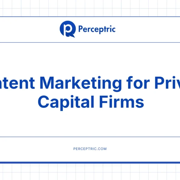 Content Marketing for Private Capital: A Complete Guide