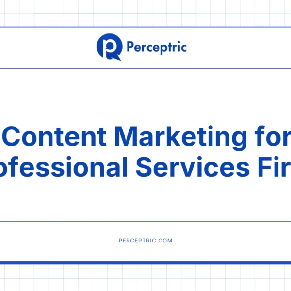 Content Marketing for Professional Services: A Complete Guide