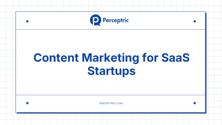 Content Marketing for SaaS Startups: A Complete Guide