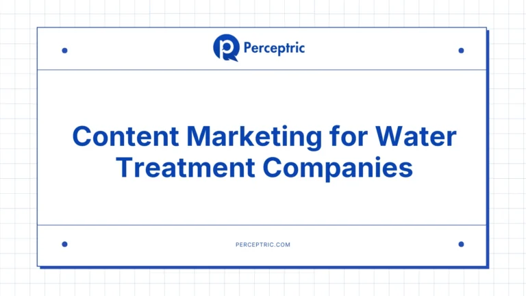 Content Marketing for Water Treatment Companies: A Complete Guide