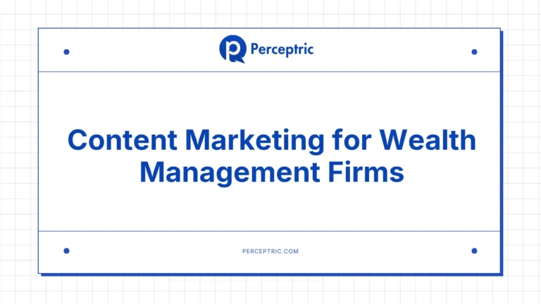 Content Marketing for Wealth Management: A Complete Guide