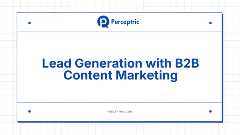 A Guide To Lead Generation With B2B Content Marketing