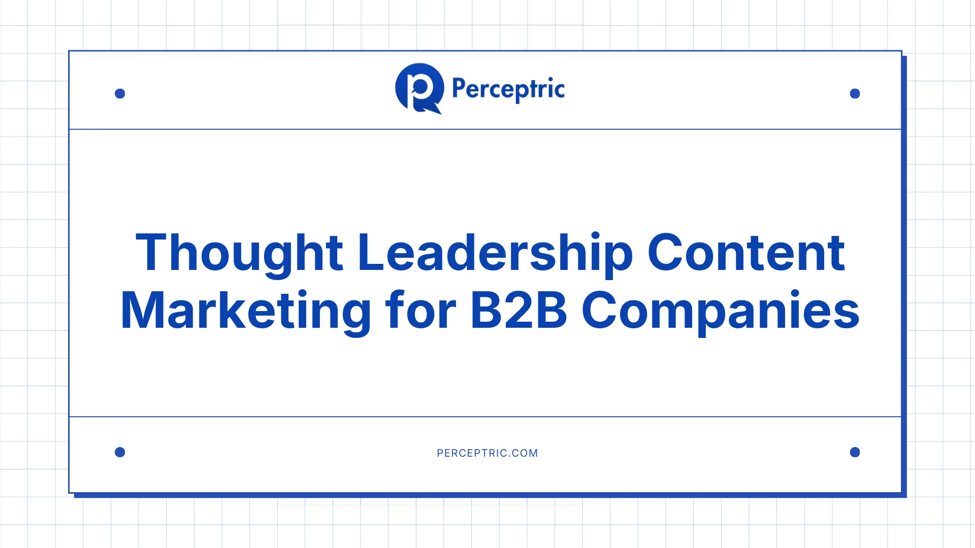 Thought Leadership Content Marketing: A Simple Guide
