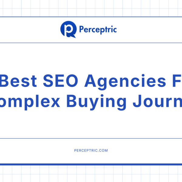 Best SEO Agencies For Complex Buying Journeys